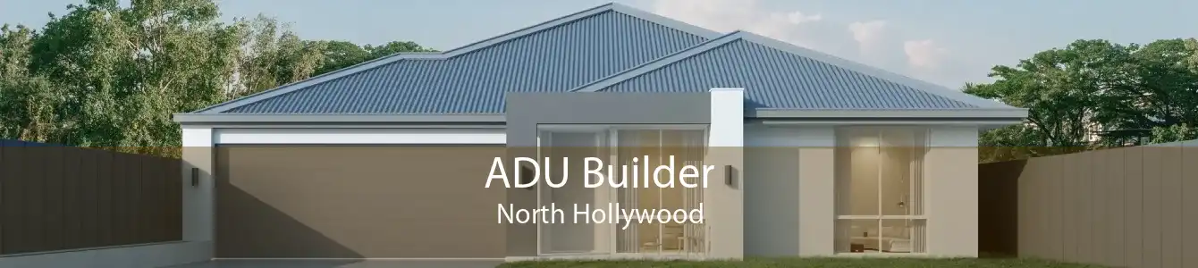 ADU Builder North Hollywood