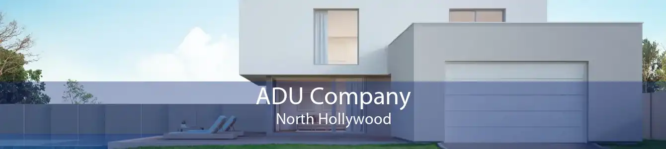 ADU Company North Hollywood