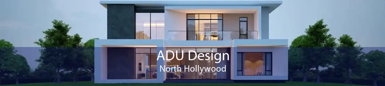 ADU Design North Hollywood